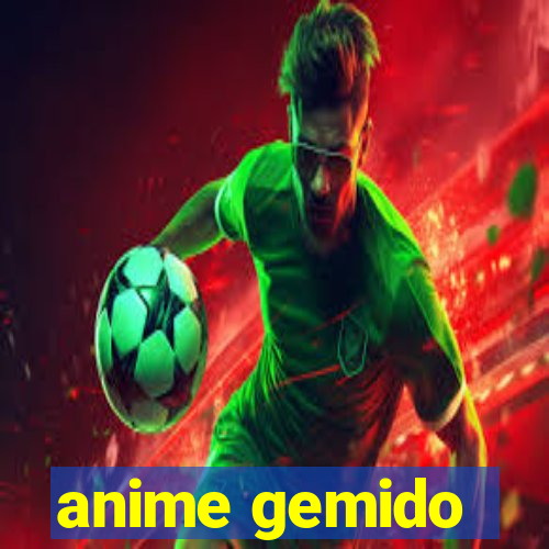 anime gemido